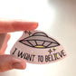 Holographic UFO Sticker • "I Want To Believe" Glossy Vinyl Decal